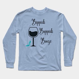 Bippidi Boppidi Booze Long Sleeve T-Shirt